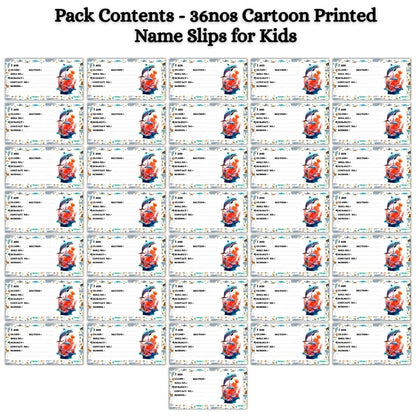 Kids Name Slips Cartoon Printed - Pack of 36 - Self Fill in