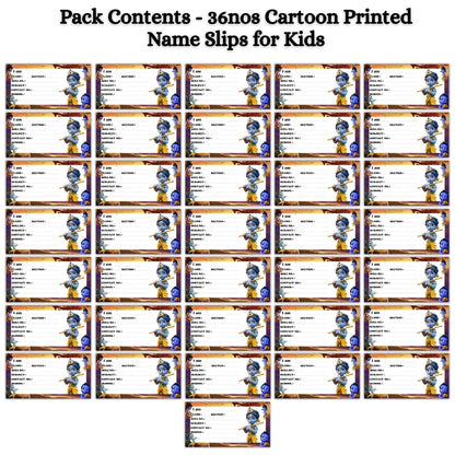 Kids Name Slips Cartoon Printed - Pack of 36 - Self Fill in