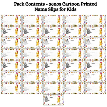 Kids Name Slips Cartoon Printed - Pack of 36 - Self Fill in