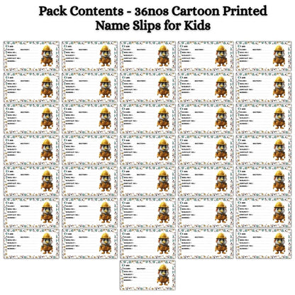 Kids Name Slips Cartoon Printed - Pack of 36 - Self Fill in